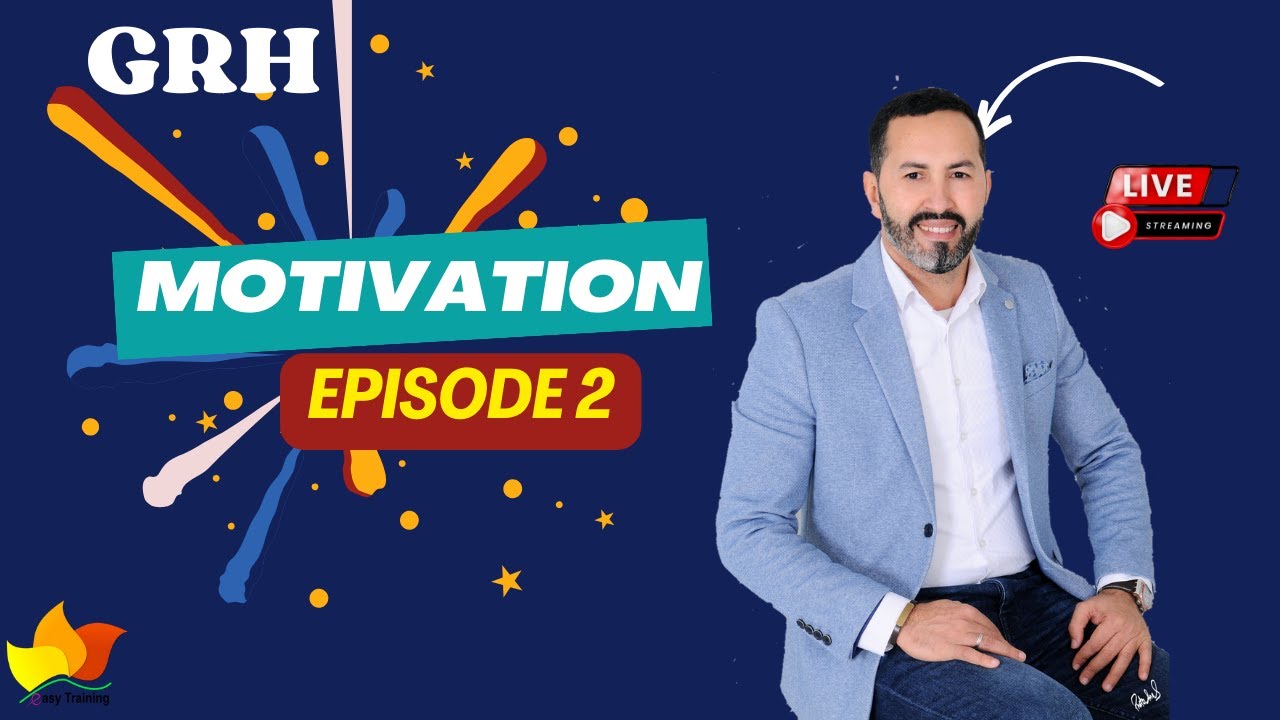 LIVE / GRH : Processus Motivation Episode 2