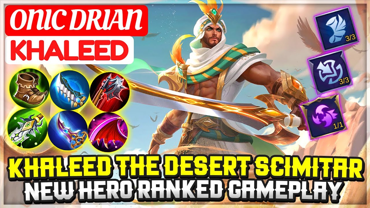 Khaleed The Desert Scimitar, New Hero Ranked Gameplay [ ONIC Drian Khaleed ] Mobile Legends
