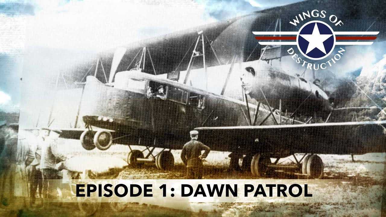 Dawn Patrol | Wings of Destruction - FULL WAR DOCUSERIES