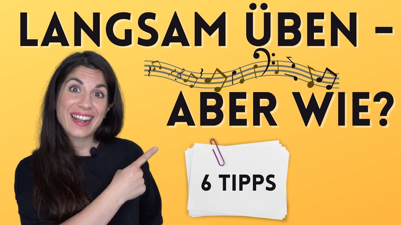 Wie langsam üben - 6 Tipps fürs üben - Richtig Instrument üben