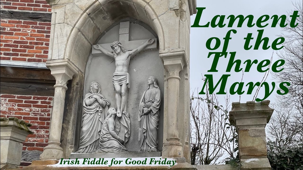Lament of the three Marys  | Irish Slow Air - Caoineadh Nad Tri Muire