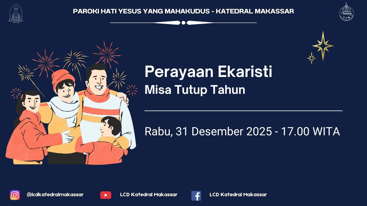 Perayaan Ekaristi Penutupan Tahun 2025 | Rabu 31 Des 2025 | 17.00 WITA
