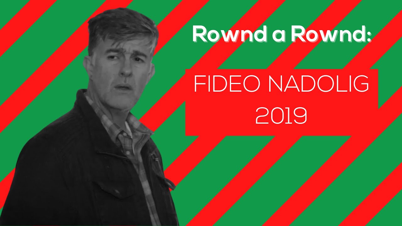 Fideo Nadolig 2019 | Rownd a Rownd