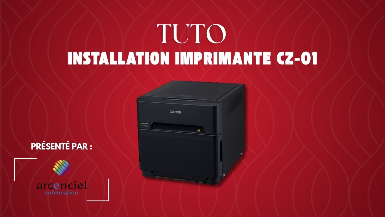 TUTO | Installation de l'imprimante CZ-01