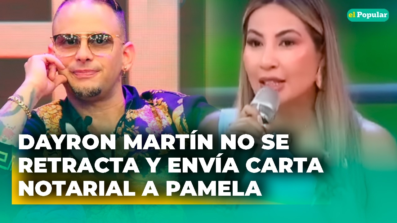 Dayron Martín CONTRAATACA a Pamela López con CARTA NOTARIAL📩 #elpopular