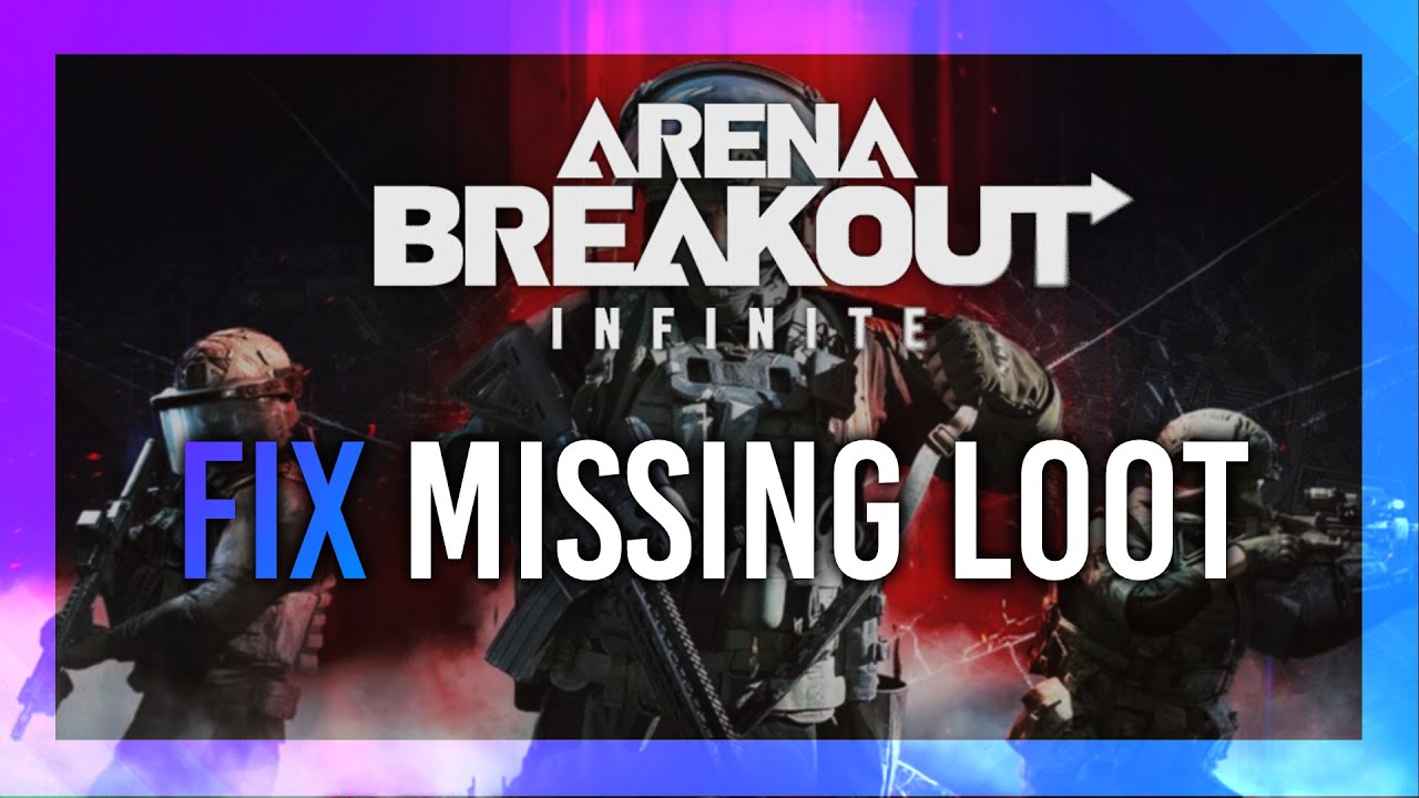 Fix No Loot / Missing Items | Arena Breakout: Infinite