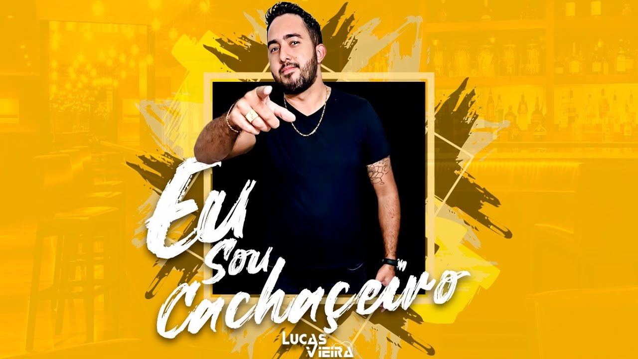 Lucas Vieira - EU SOU CACHACEIRO