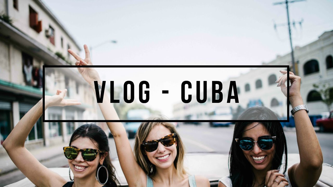 Vlog - Viagem para Cuba