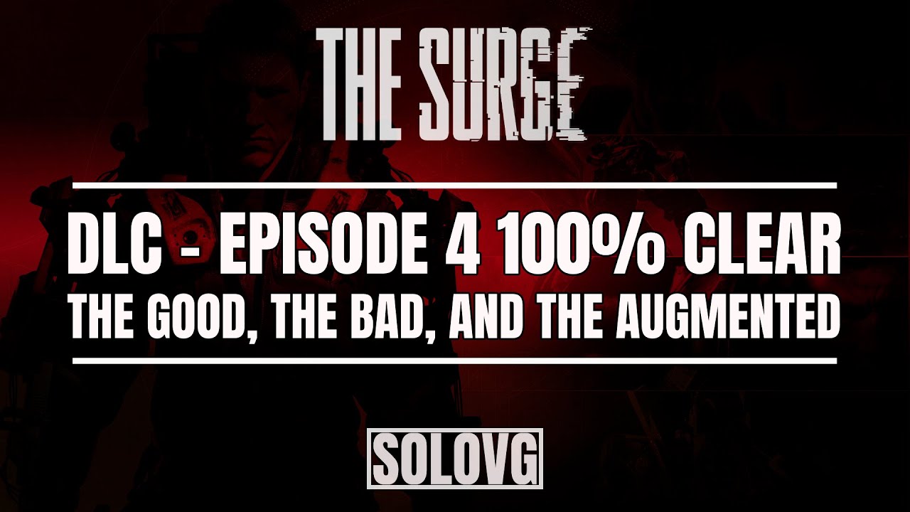 THE SURGE - Stealthy Assassin Armor Vs Episode 4 NG+ | The Good, the Bad, and the Augmented