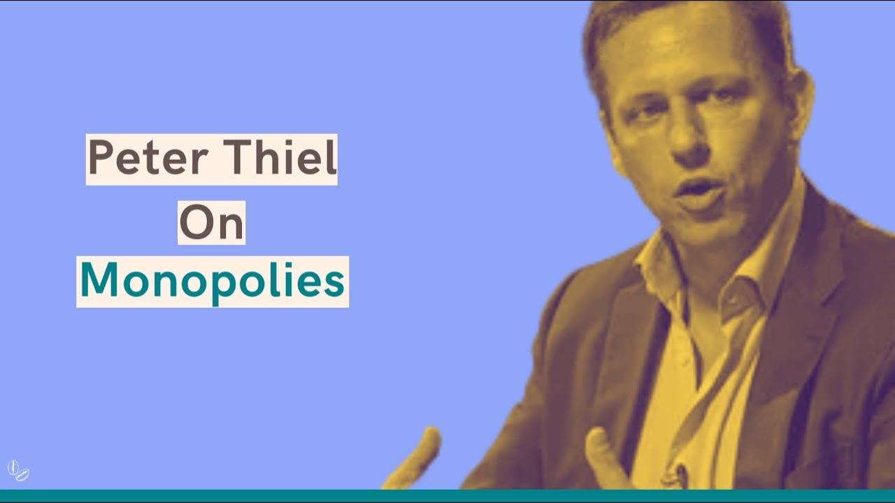 Peter Thiel On How To Build A Monopoly
