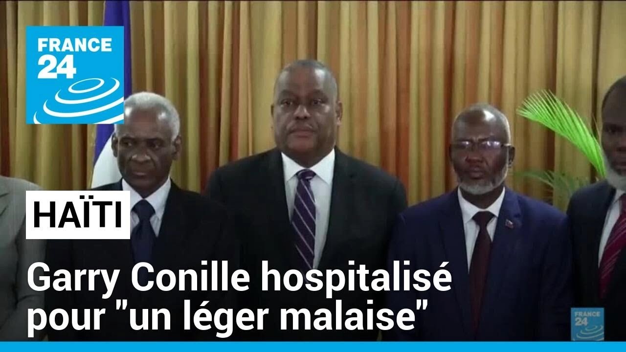 Haïti : le nouveau Premier ministre, Garry Conille, hospitalisé pour 