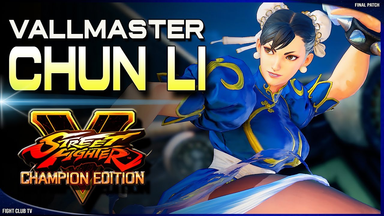 VallMaster (Chun-Li) ➤ Street Fighter V Champion Edition • SFV CE