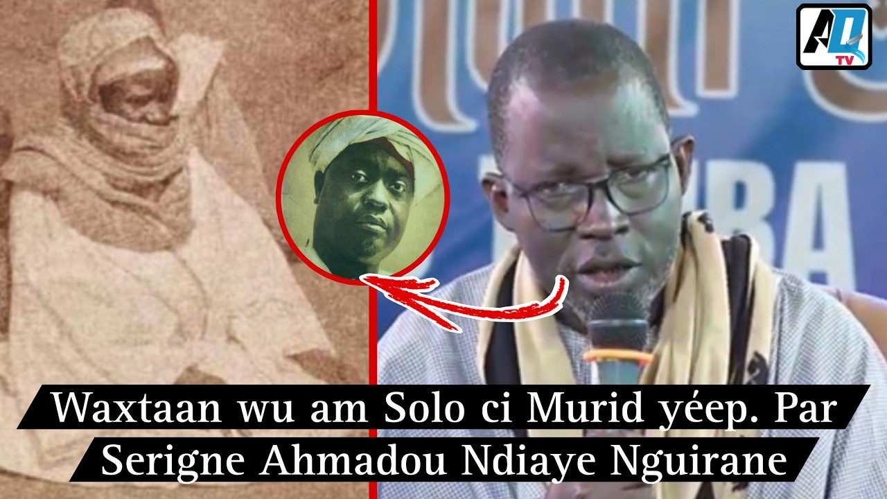 Waxtaan wu am Solo ci Murid yéep  Par Serigne Ahmadou Ndiaye Nguirane