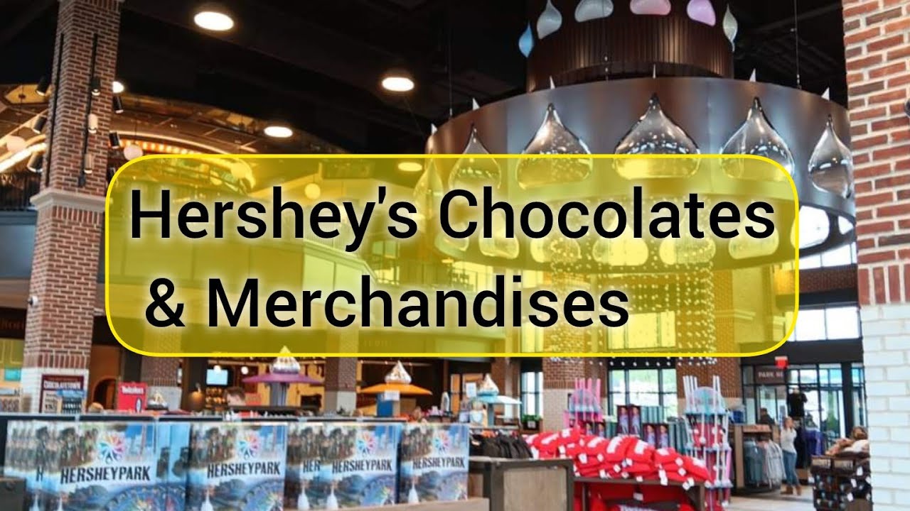 Hershey's Chocolates and Merchandises