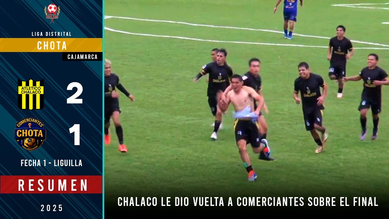 CHALACO LE REMONT&Oacute; EL PARTIDO A COMERCIANTES BAJO LA LLUVIA | Atl. Chalaco 2-1 Comerciantes Chota