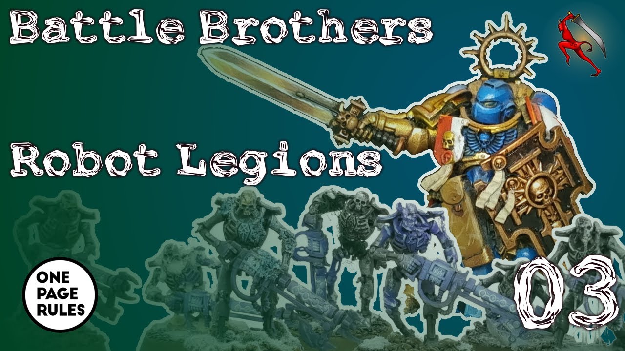One Page Rules Battle Report- Grimdark Future Battle Brothers vs Robot Legions 1500pts