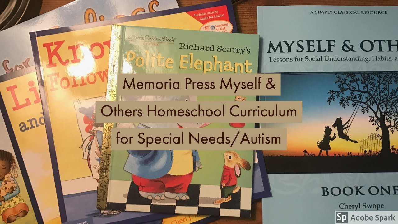 Special Needs Autism Homeschool Curriculum Memoria Press Myself & Others