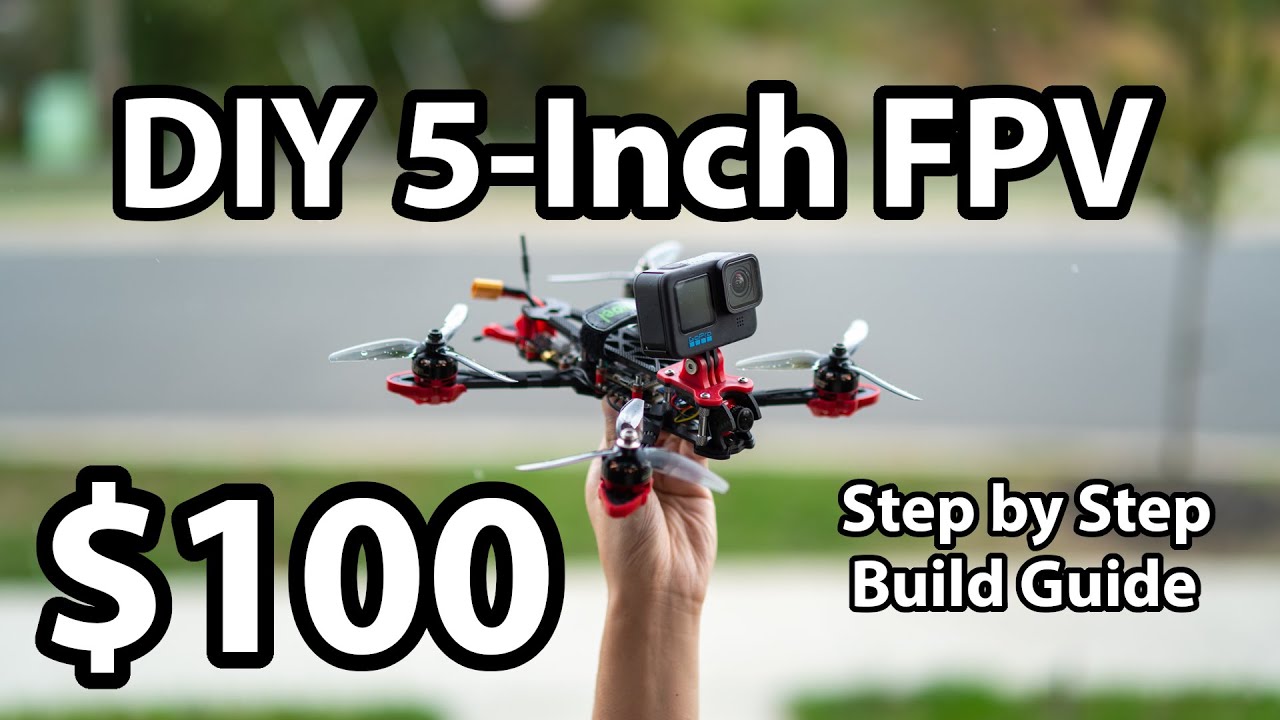 Как построить 5-дюймовый FPV-дрон за 100 долларов