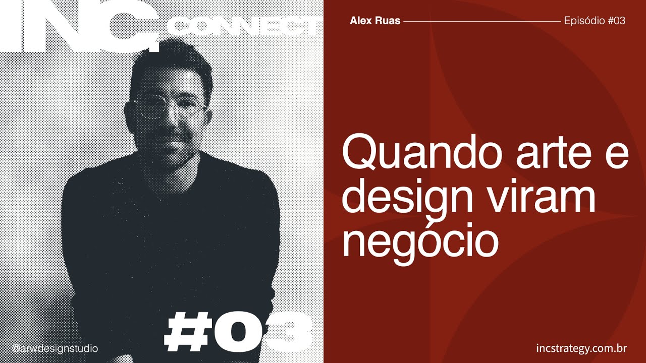 INC. Connect | #3 Alex Ruas - Quando arte e design viram negócio