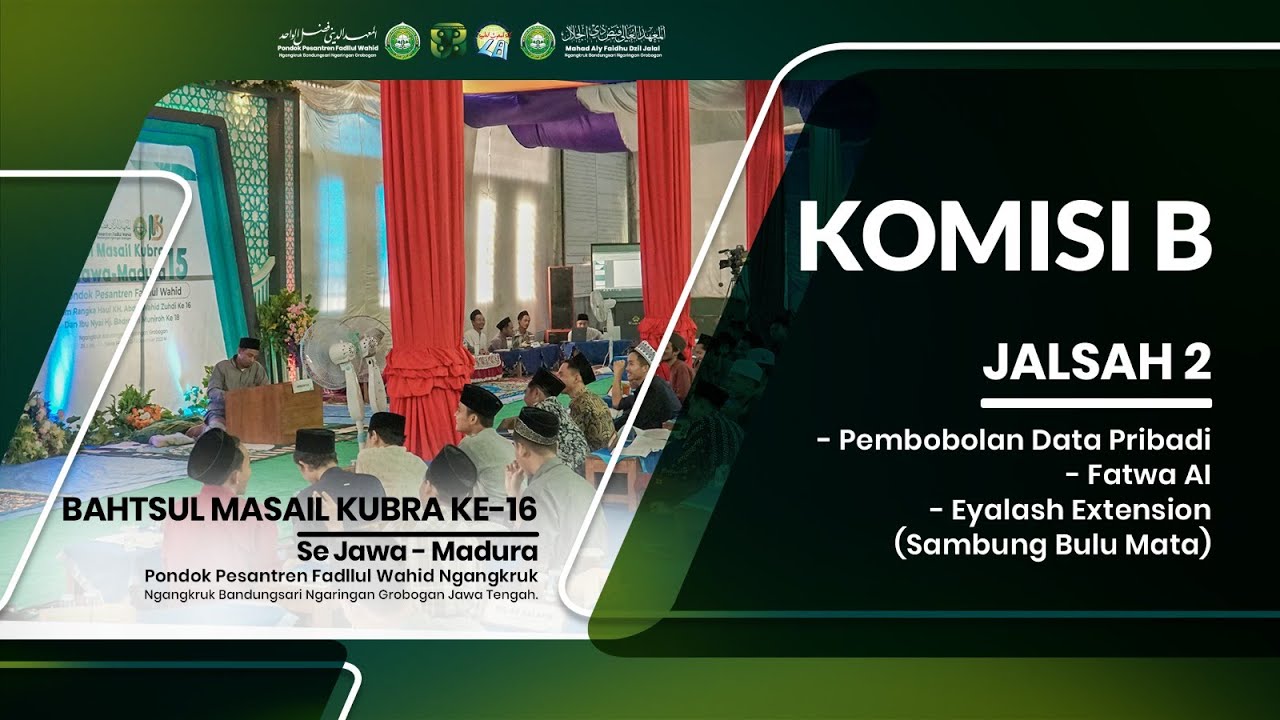 🔴LIVE Komisi B Bahtsul Masail Kubro Ke-16 | Jalsah 2 || PP. FADLLUL WAHID NGANGKRUK