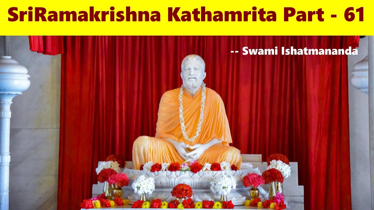 Sri Ramakrishna Kathamrita কথামৃত (শ্রীম কথিত) Part 61 - Swami Ishatmananda