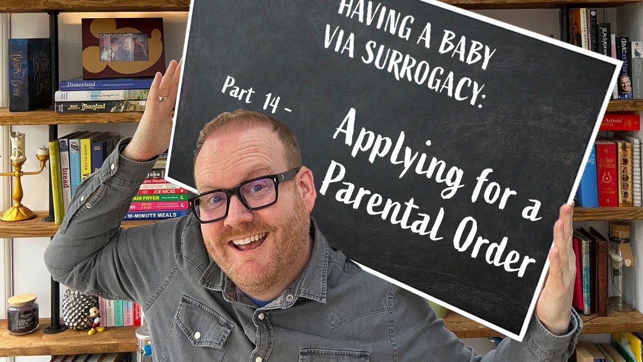 Applying for a Parental Order | Part 14 | Guide to Surrogacy