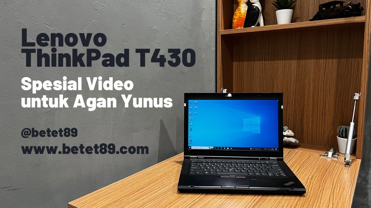 SaleVlog betet89 Lenovo ThinkPad T430 untuk Subscriber betet89
