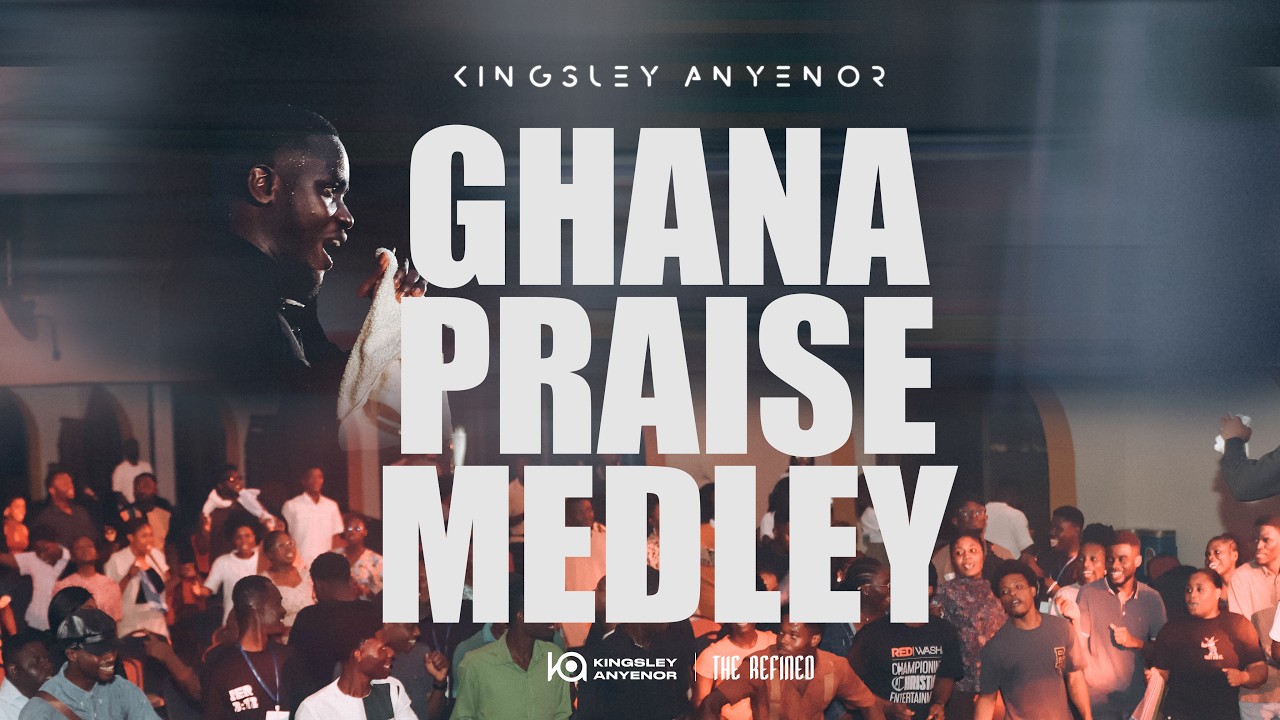 Ghana Praise Medley || Kingsley Anyenor