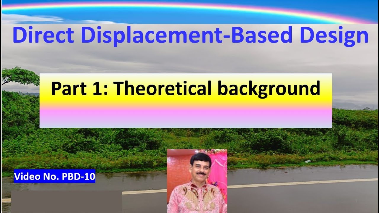 DIRECT DISPLACEMENT-BASED DESIGN (Pt 1 Theoretical background)