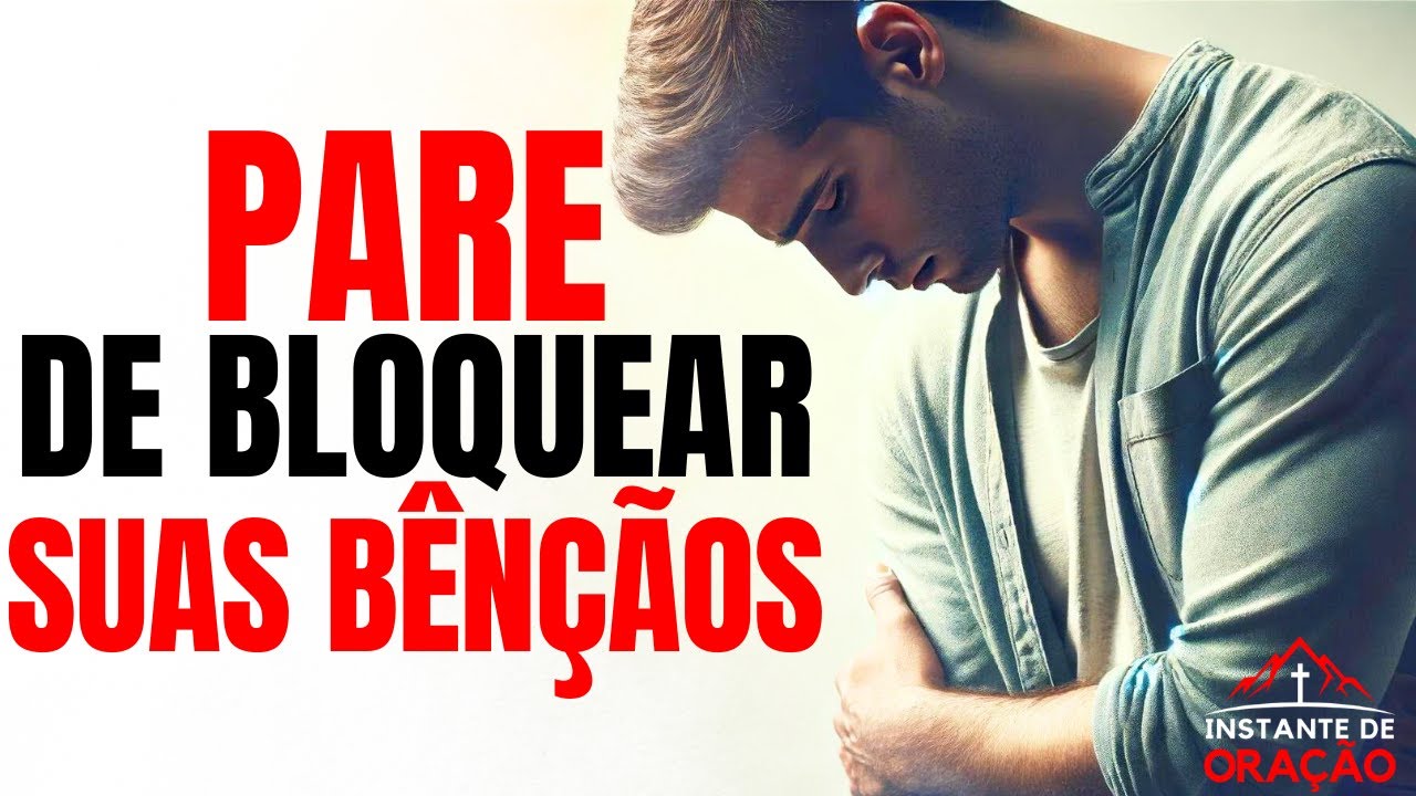 5 HABITOS QUE ESTÃO BLOQUEANDO AS BÊNÇÃOS DE DEUS | Motivação Cristã | Devocional