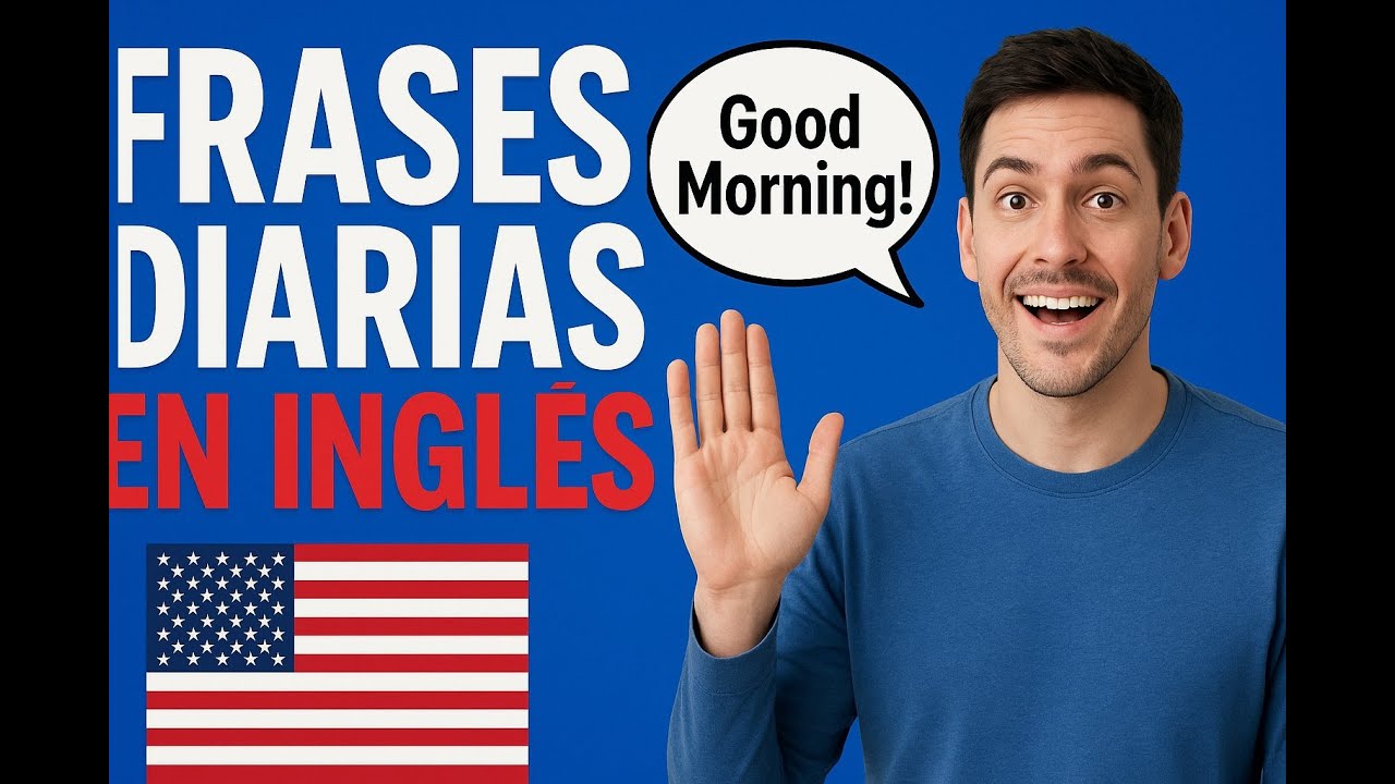 APRENDE INGLES - FRASES EN INGLES PARA PRINCIPIANTES - FRASES DE USO DIARIO
