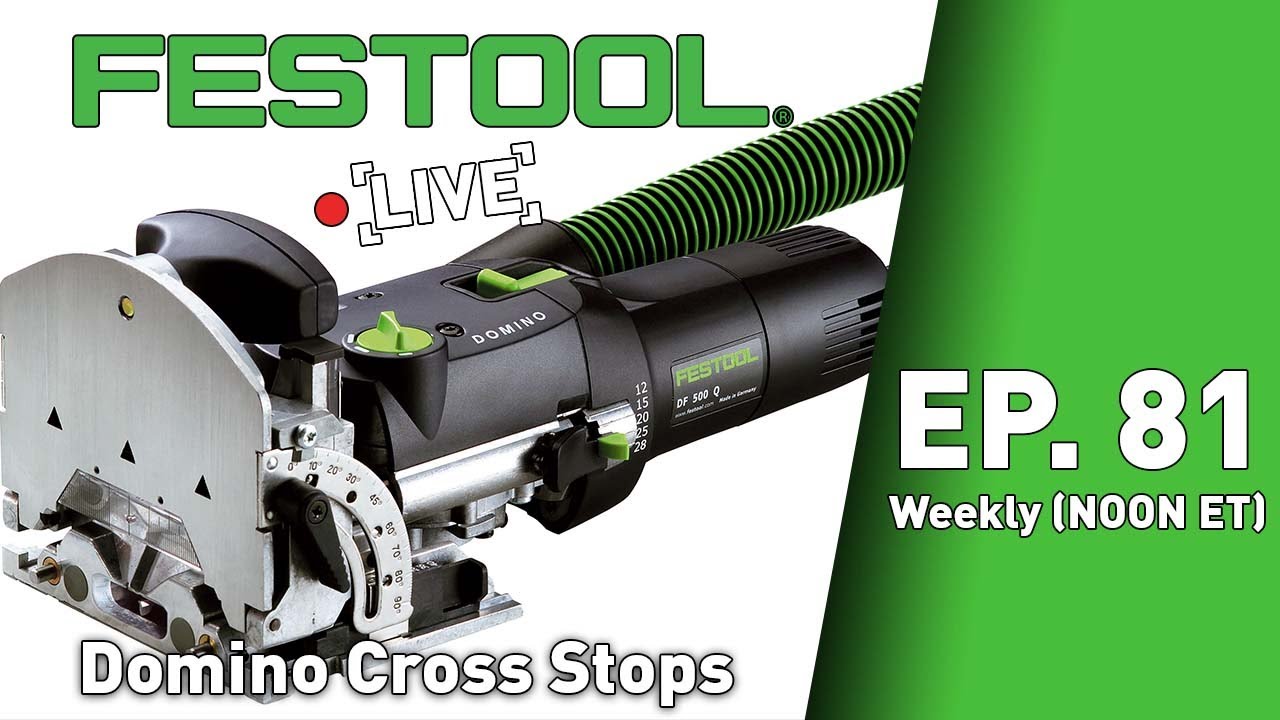 Festool Live Episode 81 - Domino Cross Stops