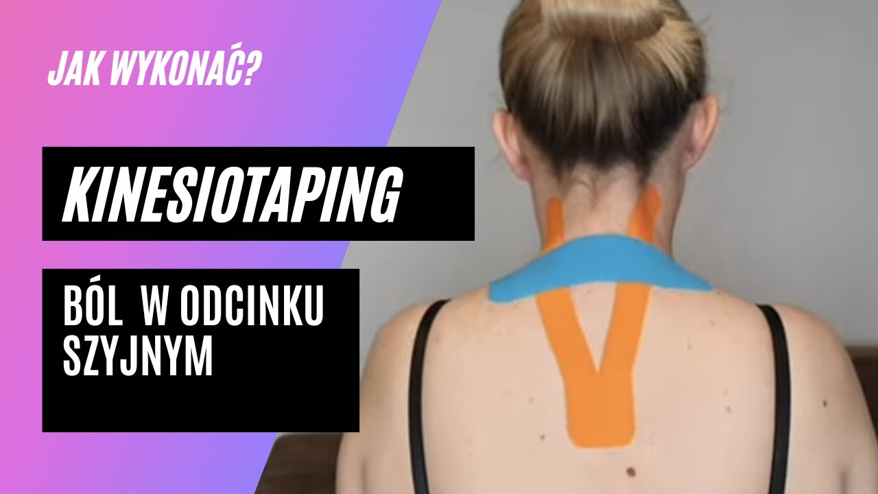 #3 Jak tejpować? - kinesiotaping na b&oacute;l szyi, karku.