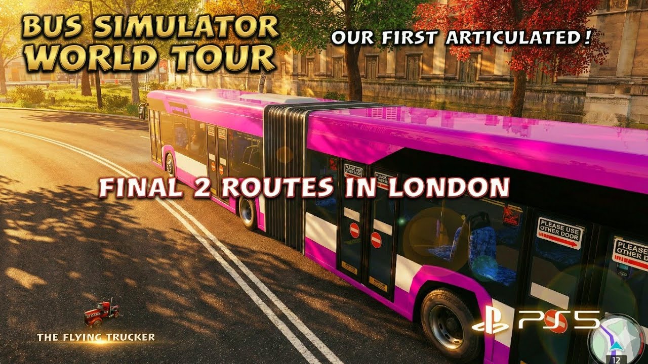 Bus Simulator World Tour PS5 | Our First Articulated! | Final 2 Routes In London #bussimulator #ps5