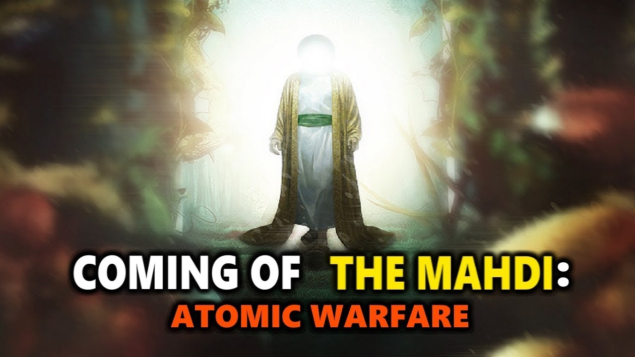 Coming of The MAHDI(as): Atomic Warfare