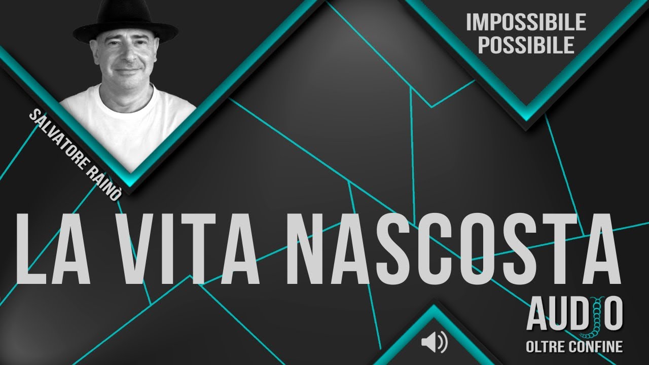 AUDIO BRUJO - LA VITA NASCOSTA. Di Salvatore Rain&ograve;