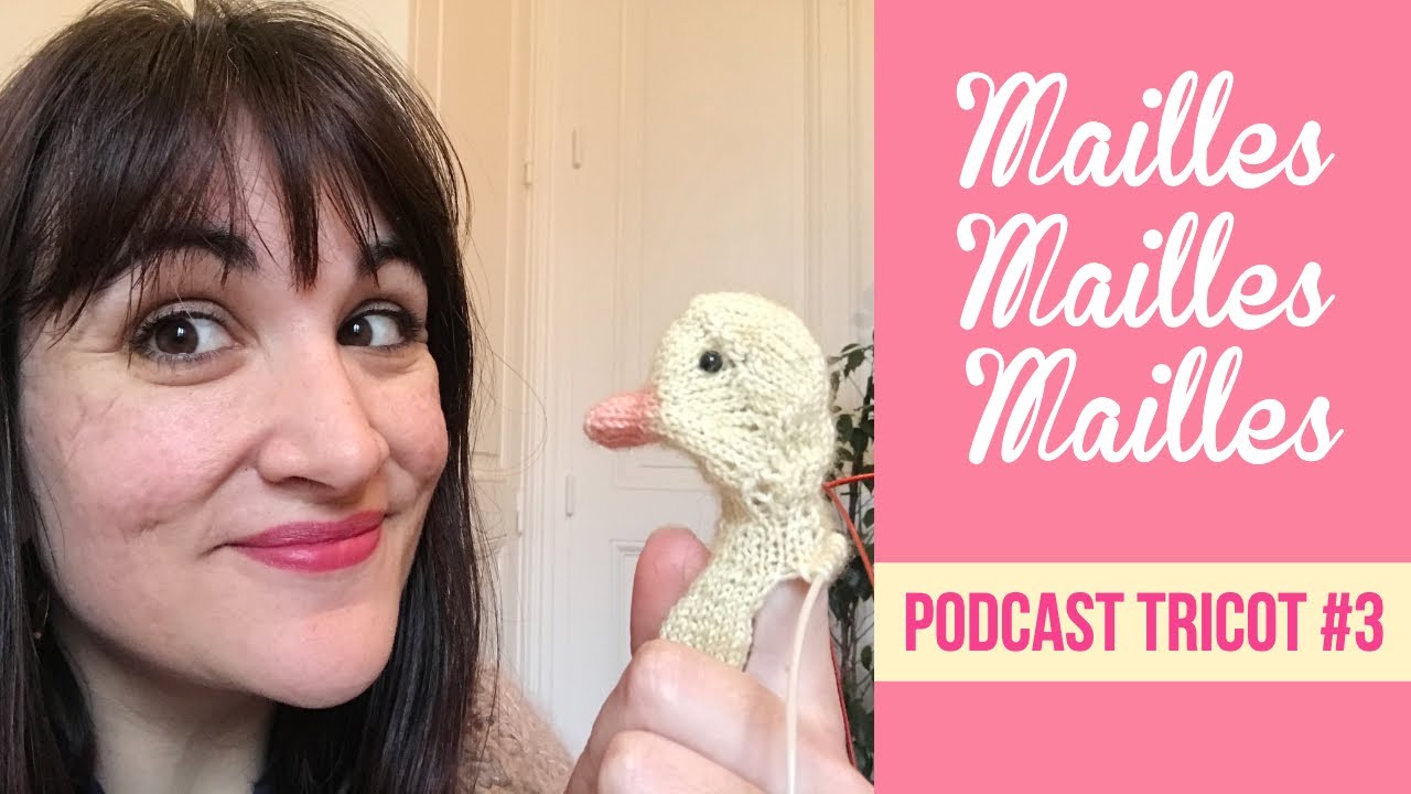 Podcast tricot #3 🍵  Norma Jean Turtleneck, Seaway, Châle fleur, 🦆 & livre Raccommodage brodé