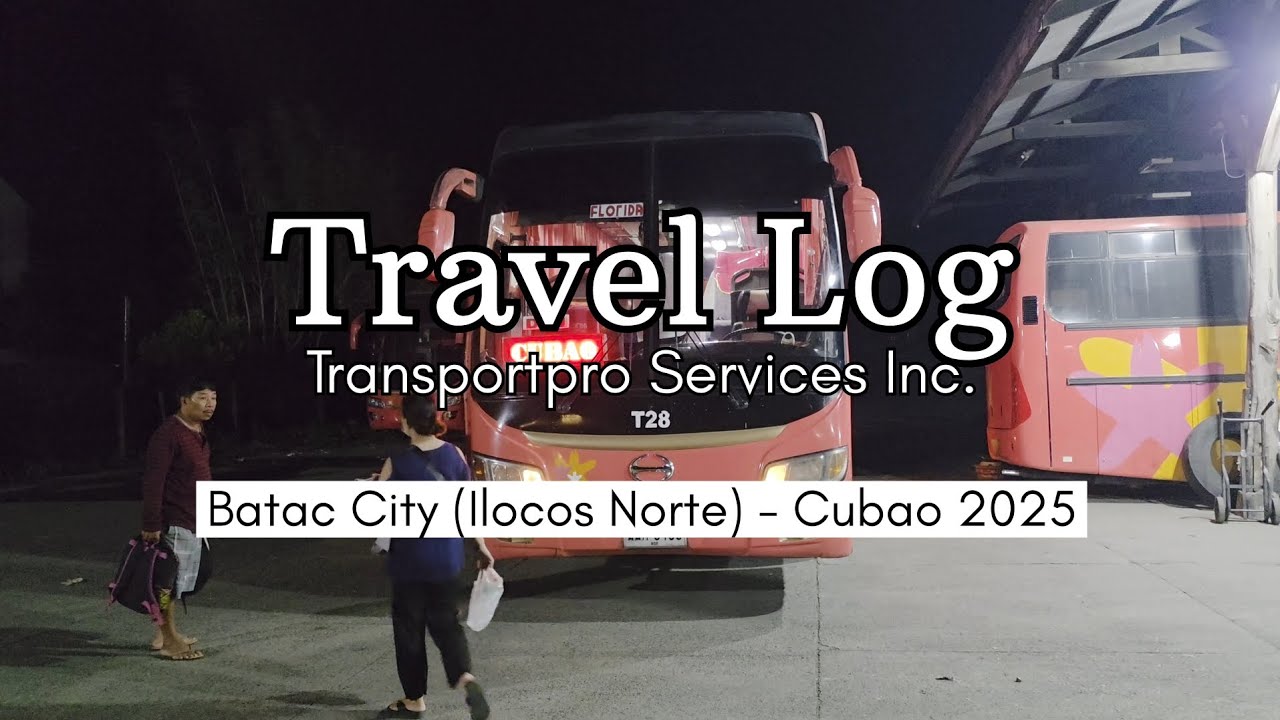 Travel Log: Transportpro Services Inc. (Batac City Ilocos Norte  - Cubao 2025)