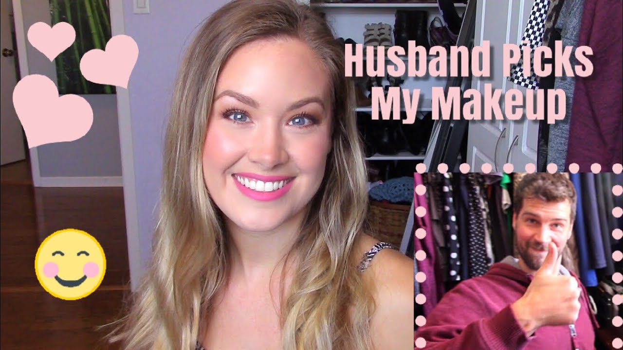 Husband Picks My Makeup