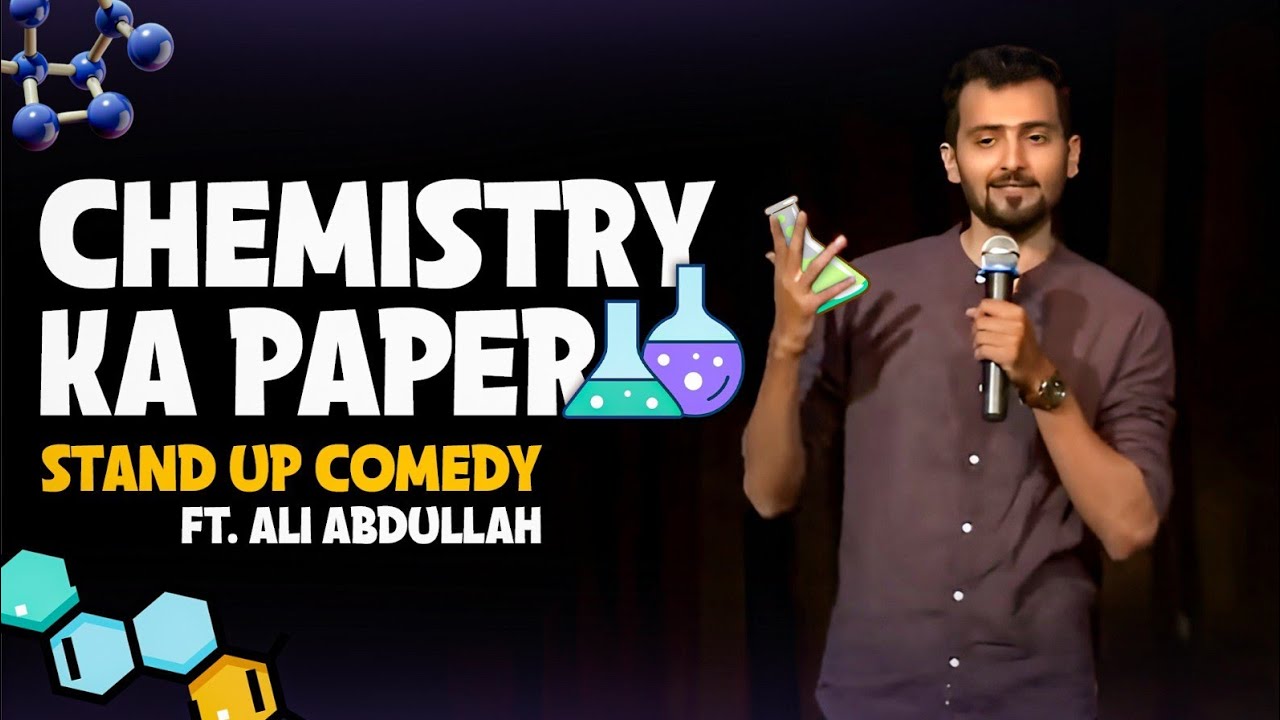Chemistry Ka Paper-Ali Abdullah-Stand-up Comedy