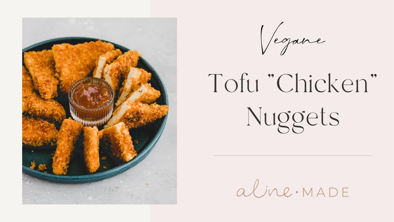 Tofu Nuggets &ndash; Vegane Chicken Nuggets | Aline Made