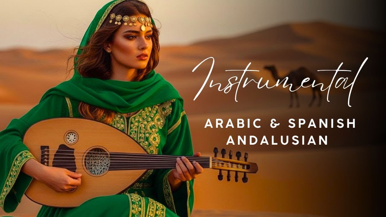 Emotional Arabic & Spanish Andalusian Instrumental for Chill - Flamenco Rumba & Arab Oud Playlist