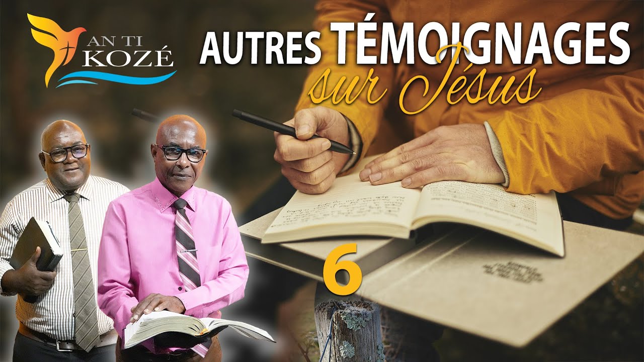 AN TI KOZE 2024 T4 L6 Autres témoignages sur Jésus Jacques Cesaire Gratian Gabriel Calixte