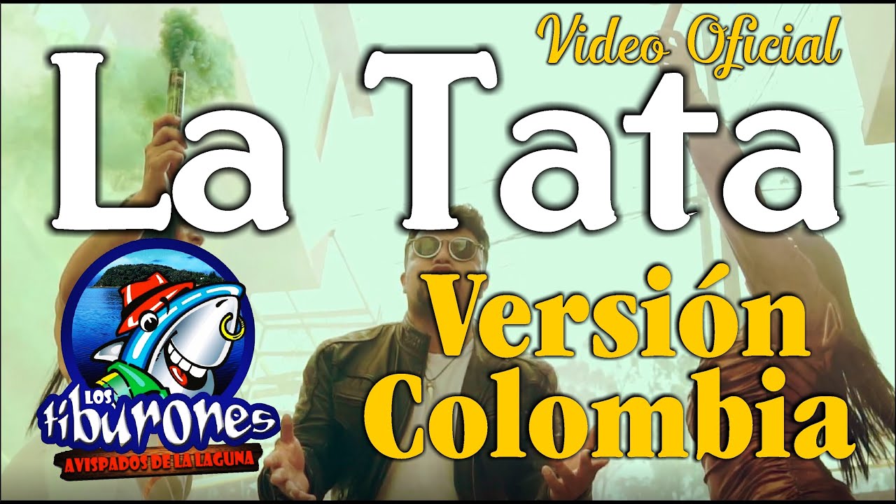 La Tata - Versión Colombia - Los Tiburones Avispados De La Laguna - Video Oficial #MusicaTropical