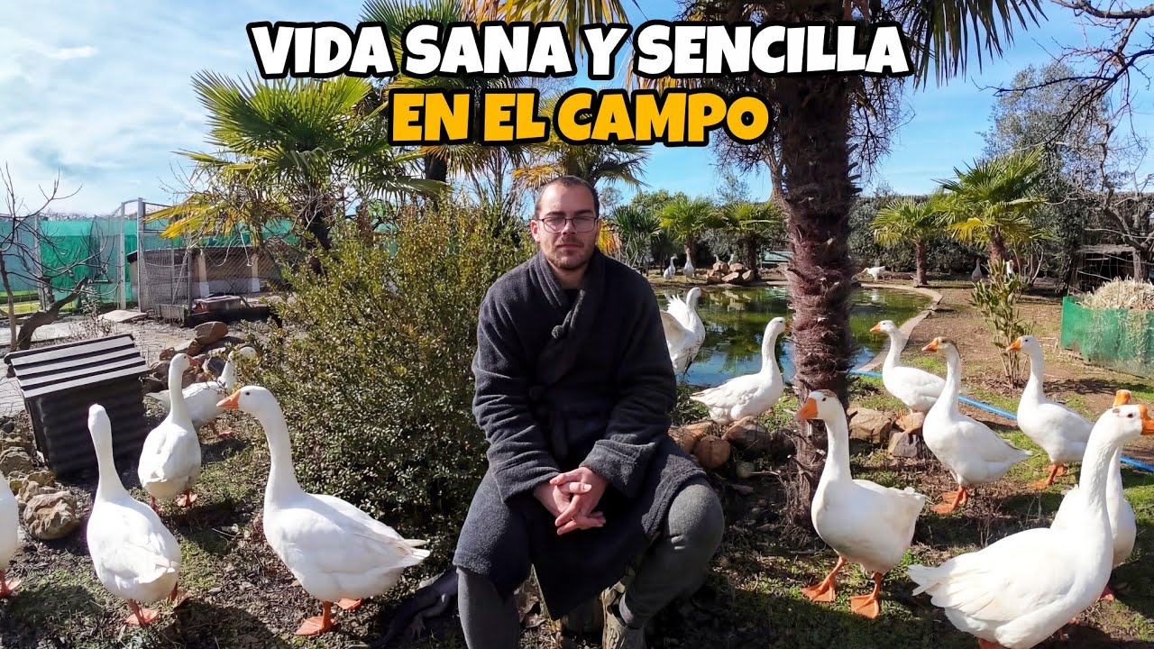 En la vida de campo y la autosuficiencia está la verdadera salud.