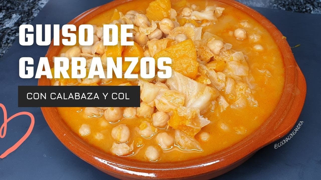 GUISO DE GARBANZOS CON CALABAZA Y COL, UN POTAJE MUY FÁCIL!!