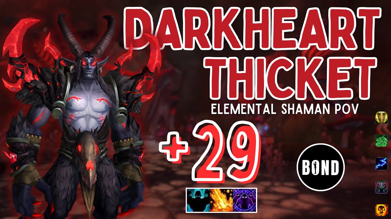 Darkheart Thicket +29 - Fortified/Volcanic/Spiteful - Elemental Shaman POV