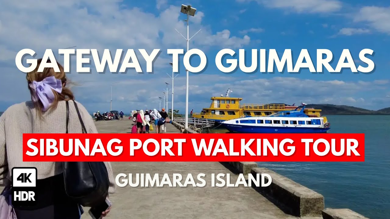 PORT OF SIBUNAG Walking Tour - [4K] Gateway to Guimaras Island