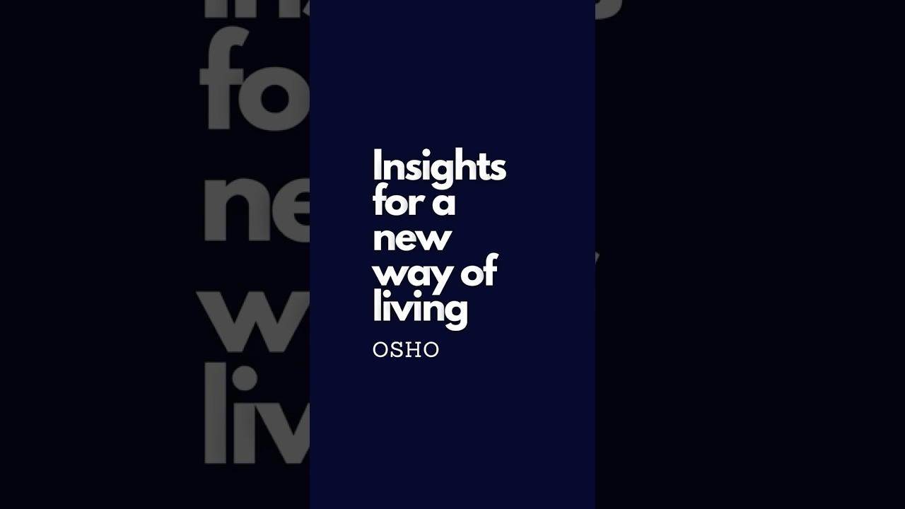 OSHO Insights for A New Way of Living