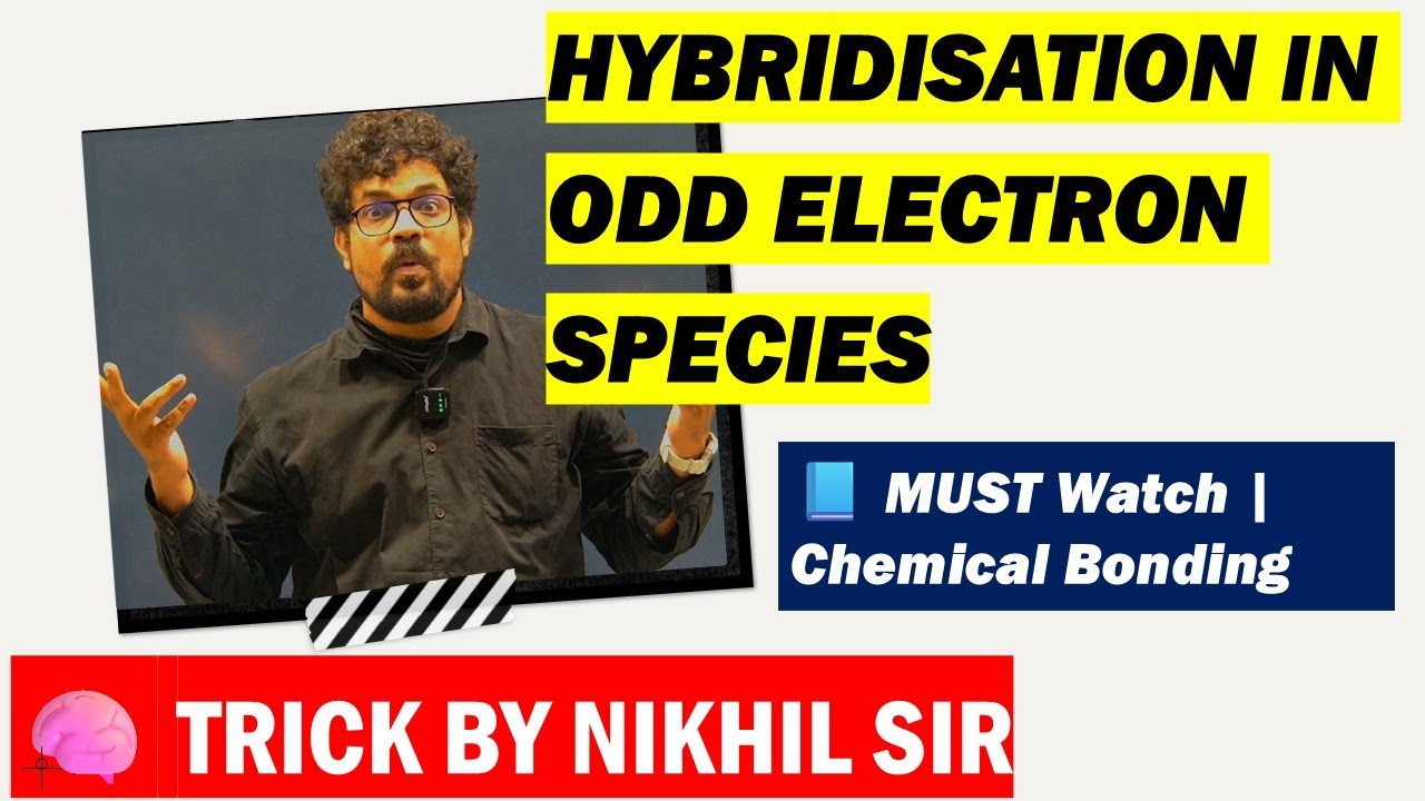 "Hybridisation Tricks for Odd Electron Species | Chemical Bonding Must Watch by Nikhil Sir